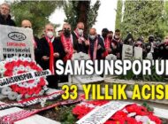 Samsunspor’un 33 yıllık acısı
