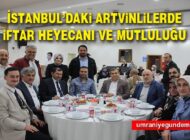 İstanbul’daki Artvinlilerde iftar heyecanı ve mutluluğu