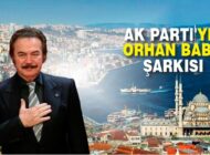 AK Parti’ye Orhan Baba şarkısı