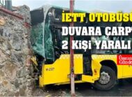 Ümraniye’de İETT otobüsü duvara çarptı: 2 kişi yaralı