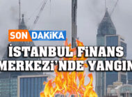 Ümraniye’de ki İstanbul Finans Merkezi’nde yangın