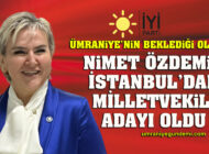 Nimet Özdemir, İstanbul 1.Bölge 1.Sıradan milletvekili adayı oldu